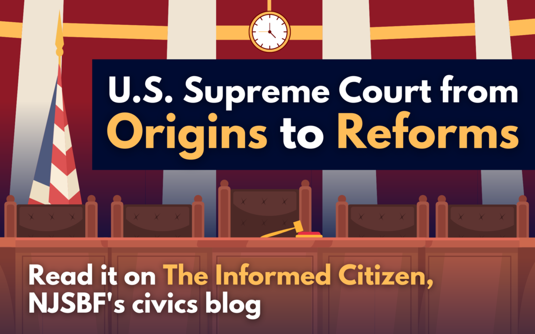 Check Out the Latest Post to the NJSBF’s Civics Blog on the U.S. Supreme Court
