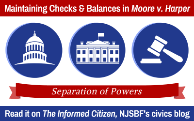 Check Out the Latest from The Informed Citizen, NJSBF’s civics blog